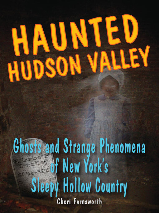 Title details for Haunted Hudson Valley by Cheri Farnsworth - Available